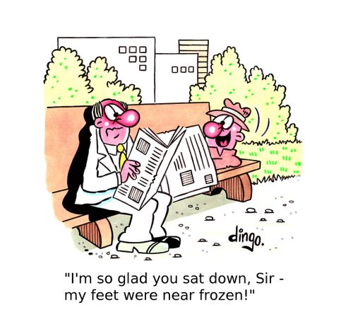 'I'm so glad you sat down, Sir - my feet were near frozen!'
