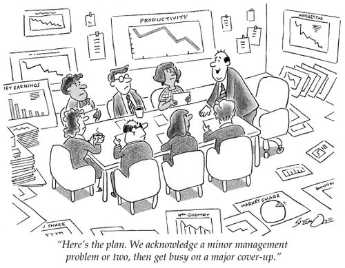 'Here's the plan. We acknowledge a minor management problem or two, then get busy on a major cover-up.'