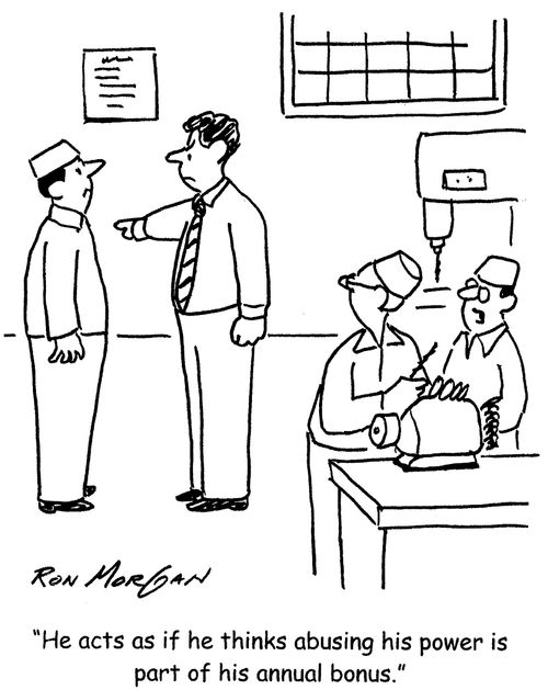 'He acts as if he thinks abusing his power is part of his annual bonus.'