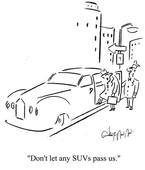'Don't let any SUV's pass us.'