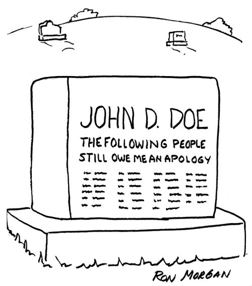 John D Doe. The following people still owe me an apology.