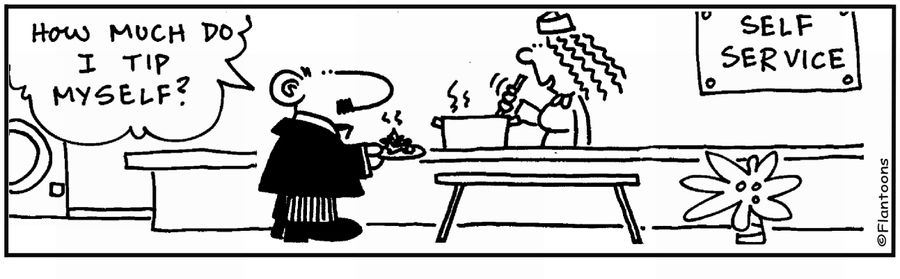 'Self service.'  'How much do I tip myself?'