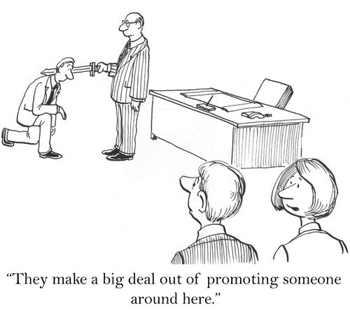 'They make a deal out of promoting someone around here.'