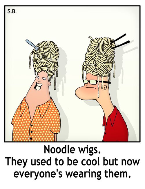 Noodle wigs. They used to be cool but now everyone's wearing them.