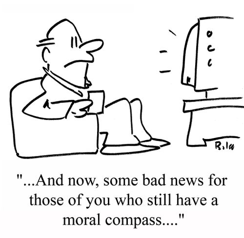 "...And now, some bad news for those of you who still have a moral compass...."