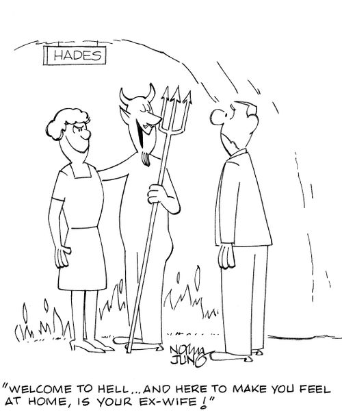 'Welcome to hell...and here to make you feel at home, is your ex-wife!'