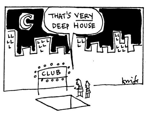 "That's very deep house."