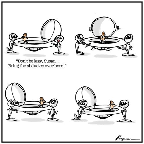 "Don't be lazy, Susan...Bring the abductee over here!"