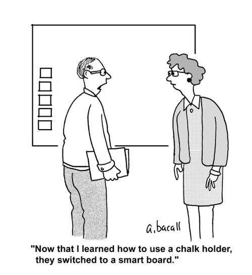 'Now that I learned how to use a chalk holder, they switched to a smart board.'