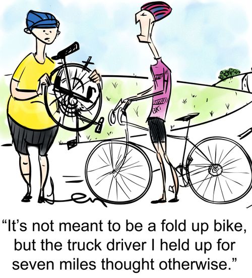 'It's not meant to be a fold up bike, but the truck driver I held up for seven miles thought otherwise.'