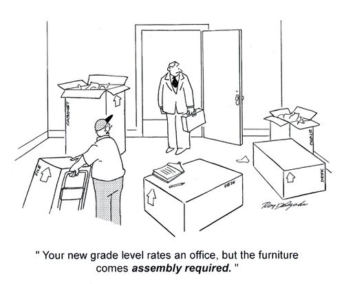 'Your new grade level rates an office, but the furniture comes assembly required.'