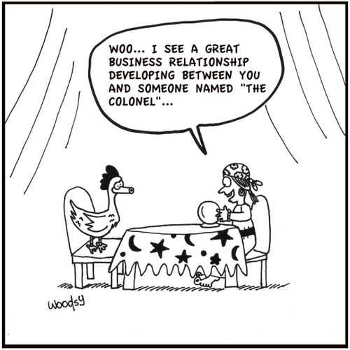 "I see a great business relationship developing between you and someone named 'the Colonel'..."