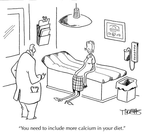 "You need to include more calcium in your diet."