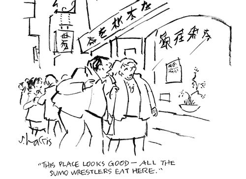 'This place looks good - all the sumo wrestlers eat here.'