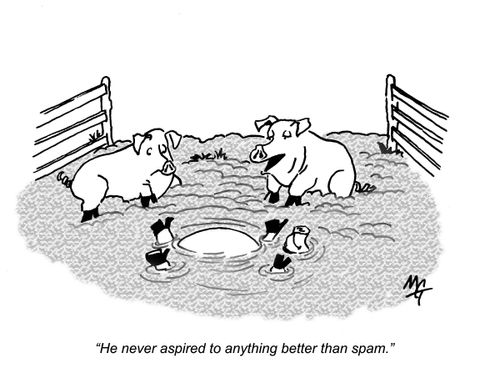 'He never aspired to anything better than spam.'