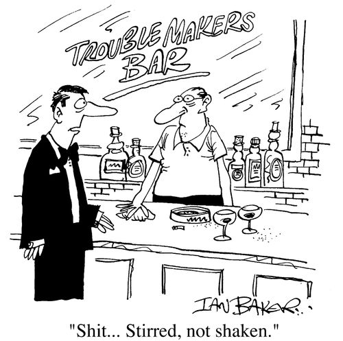 Troublemakers Bar - 'St,,,stirred, not shaken,'