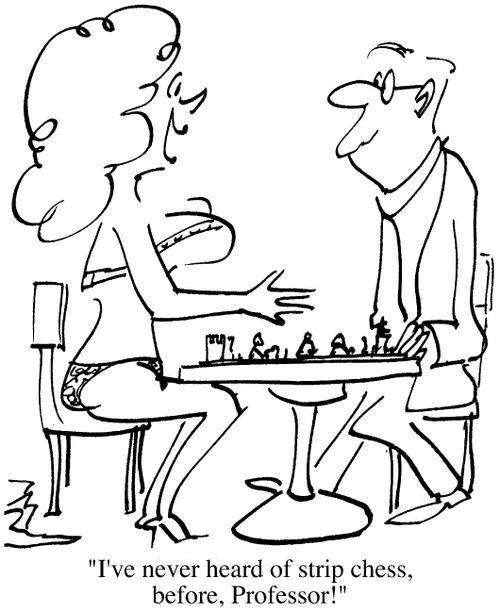 "I've never heard of strip chess before professor."