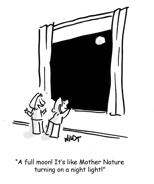 "A full moon! It's like Mother Nature turning on a night light!"