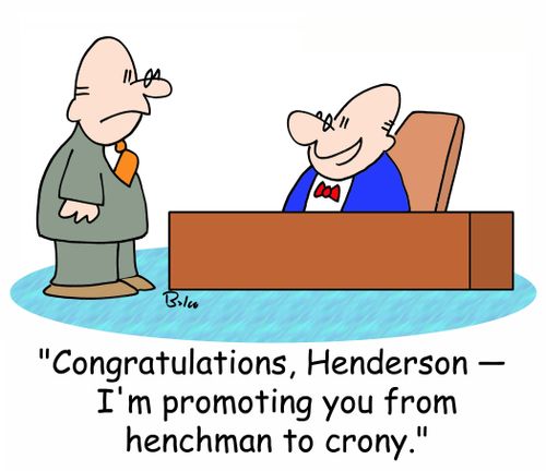 'Congratulations, Henderson -- I'm promoting you from henchman to crony.'