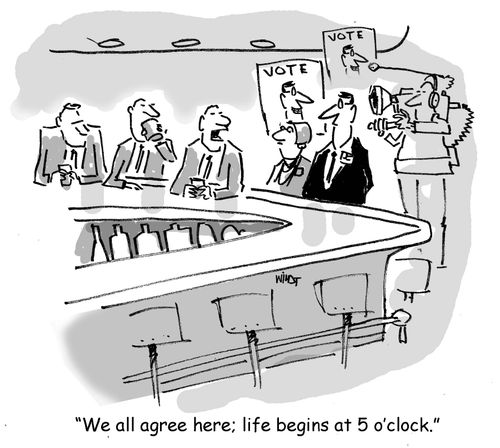 'We all agree here; life begins at 5 o'clock.'