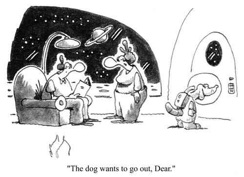 'The dog wants to go out, Dear.'
