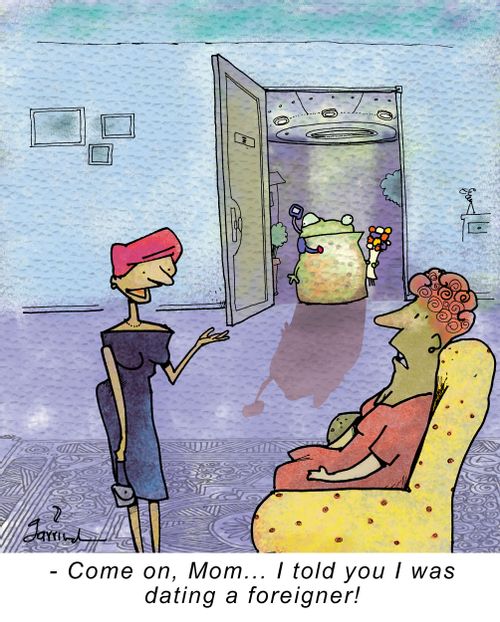 "Come on, Mom, I told you I was dating a foreigner!"