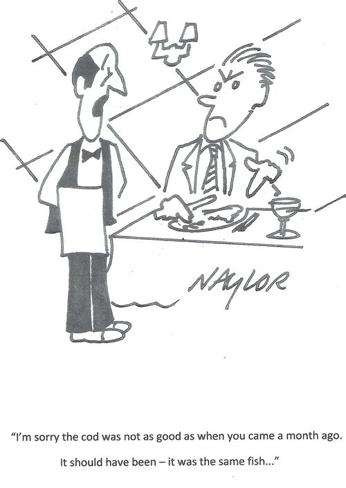 'I'm sorry the cod was not as good as when you came a month ago. It should have been - it was the same fish...'