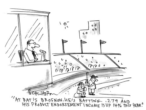 'At bat is Brosnon. He's batting .279 and his product endorsement income is up 14% this year.'