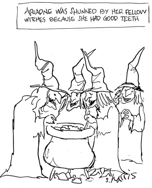 Ariadne was shunned by her fellow witches because she had good teeth.