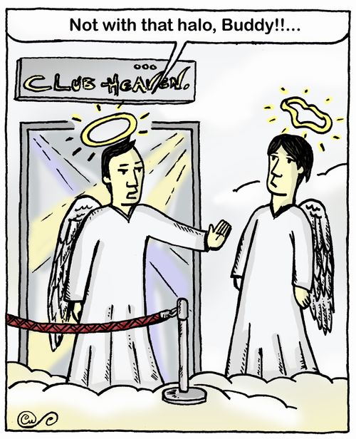 'Not with that halo, Buddy!!...'