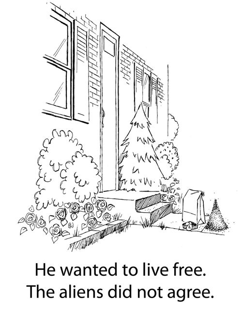 He wanted to live free. The aliens did not agree.