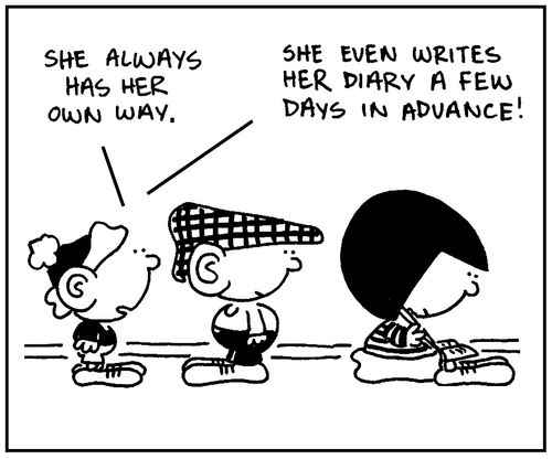'She always has her own way. She even writes her diary a few days in advance.'