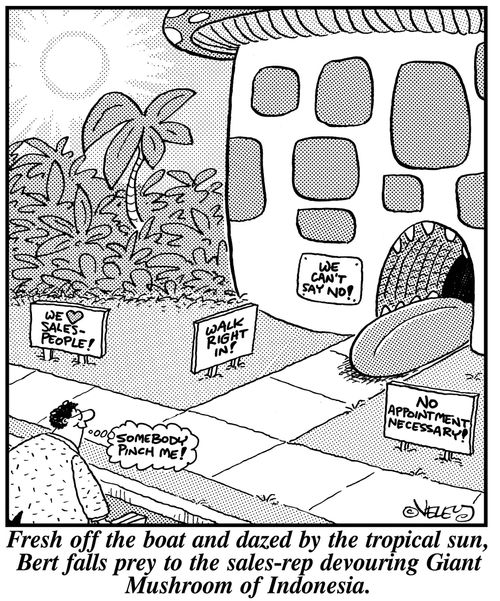 Fresh off the boat and dazed by the tropical sun, Bert falls prey to the sales-rep devouring Giant Mushroom of Indonesia.