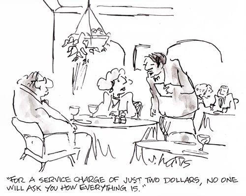 'For a service charge of just two dollars, no one will ask you how everything is.'