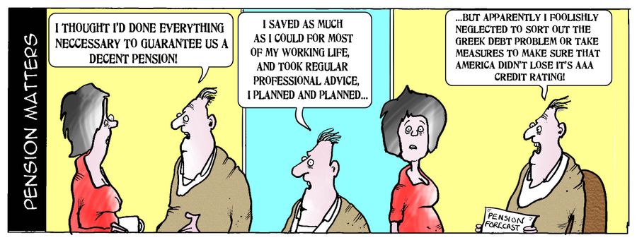 "I thought I'd done everything necessary to guarantee us a decent pension..."