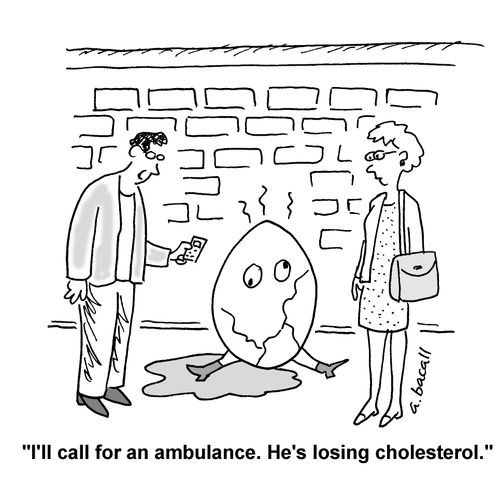 I'll call for an ambulance. He's losing choleseterol.