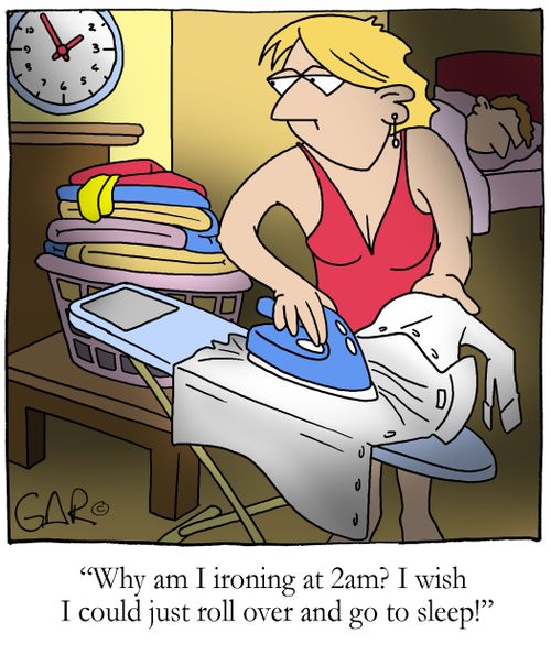 Why am I ironing at 2am? I wish I could just roll over and go to sleep!