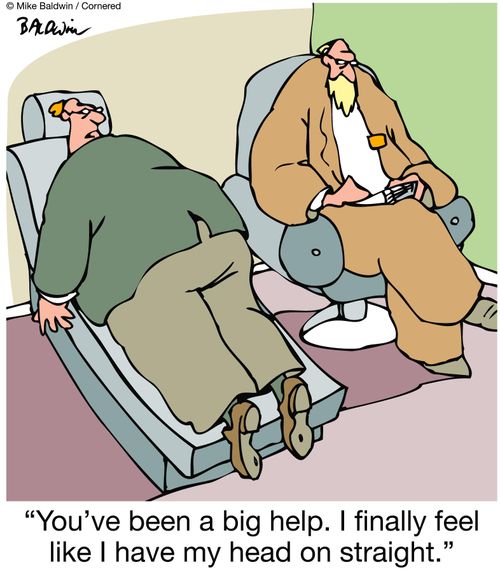"You've been a big help. I finally feel like I have my head on straight."