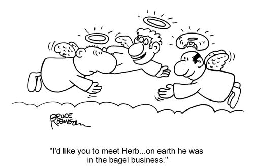 "I'd like you to meet Herb...on earth he was in the bagel business."