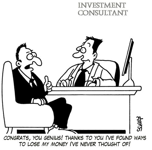 'Congrats, you genius! Thanks to you I've found ways to lose my money I've never thought of!'