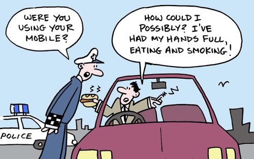 "Were you using your mobile?"  "How could I possibly?  I've had my hands full eating and smoking!"