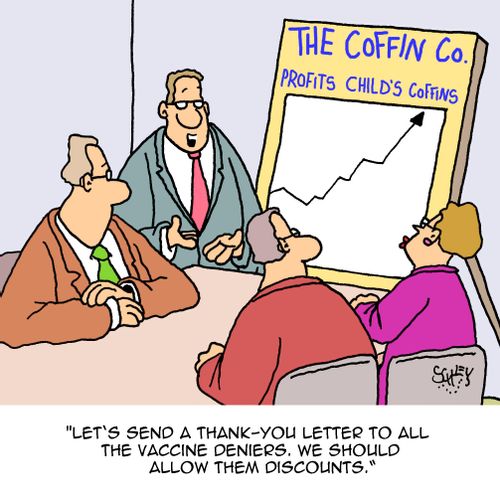 "Let's send a thank-you letter to all the vaccine deniers. We should allow them discounts."