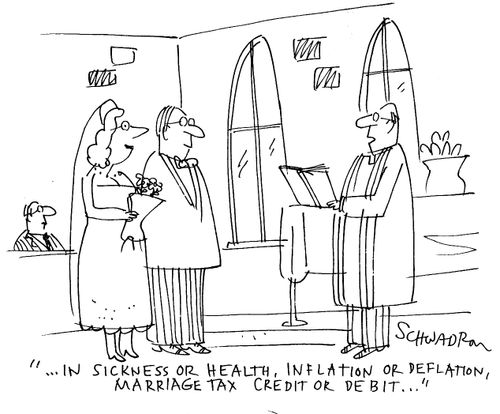 '...in sickness or health, inflation or deflation,marriage tax credit or debit...'