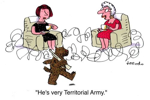 'He's very Territorial Army.'