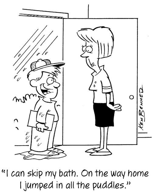 "I can skip my bath. On the way home I jumped in all the puddles."