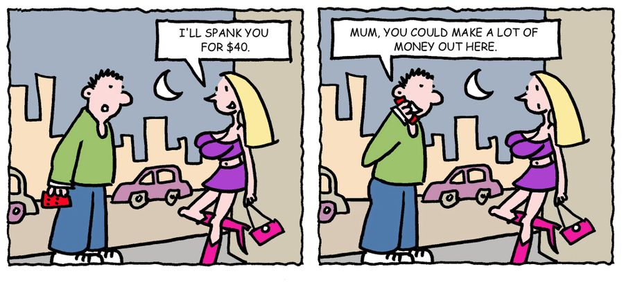 'I'll spank you for $40.' - 'Mum, you could make a lot of money out here.'