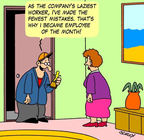 'As the company's laziest worker, I've made the fewest mistakes. That's why I became Employee of the Month!'