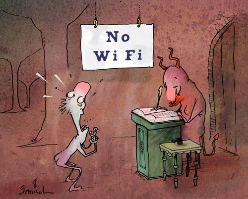 Hell has no wi-fi.