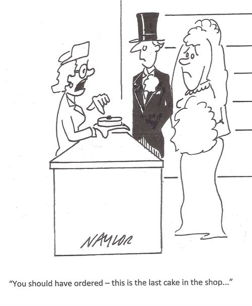 'You should have ordered - this is the last cake in the shop...'