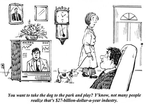 'You want to take the dog to the park and play? Y'know, not many people realize that's $27-billion-dollar-a-year industry.'